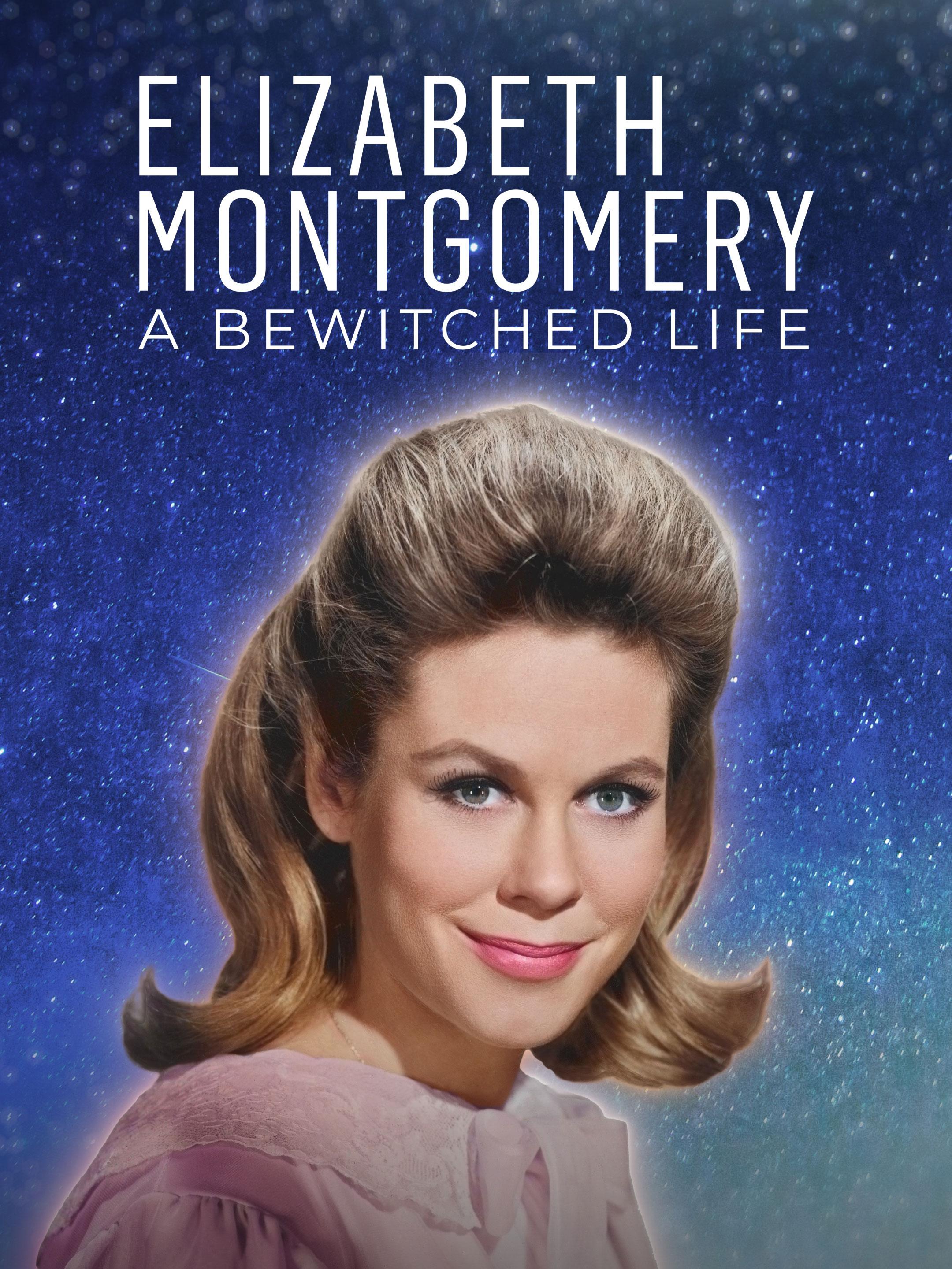 Elizabeth Montgomery: A Bewitched Life - Where to Watch and Stream ...