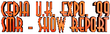 CEDIA UK Expo. '99, SMR - Show Report