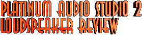 Platinum Audio Studio 2 Loudspeaker Review