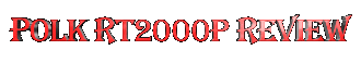 Polk RT2000P Review