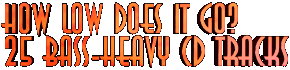 How Low Does It Go? 25 Bass-Heavy CD Tracks