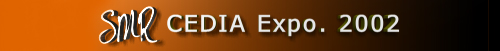 SMR - CEDIA Expo. 2002
